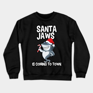 Santa Jaws is Coming to Town Crewneck Sweatshirt